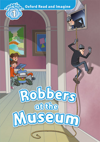Oxford Read and Imagine: Level 1: Robbers At the Museum Audio Pack