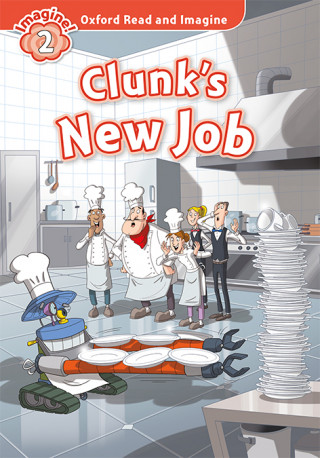 Oxford Read and Imagine: Level 2: Clunk's New Job Audio Pack