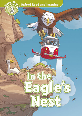 Oxford Read and Imagine: Level 3: In the Eagle's Nest Audio Pack