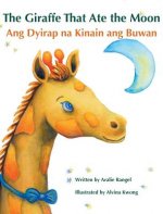 Giraffe That Ate the Moon / Ang Dyirap na Kinain ang Buwan