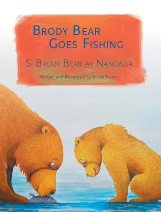 Brody Bear Goes Fishing / Si Brody Bear Ay Nangisda