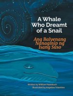 Whale Who Dreamt of a Snail / Ang Balyenang Nanaginip Ng Isang Suso