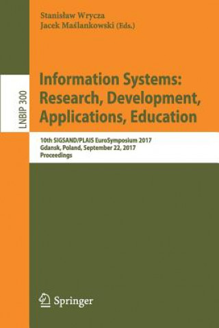 Information Systems: Research, Development, Applications, Education