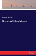 Rhymes on Various Subjects