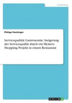 Servicequalität Gastronomie. Steigerung der Servicequaliät durch ein Mystery Shopping Projekt in einem Restaurant