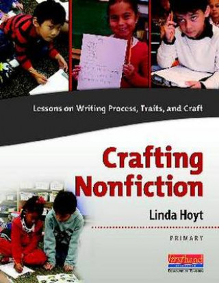 Crafting Nonfiction: Lessons on Writing Process, Traits, and Craft