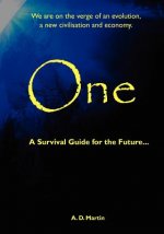 One - A Survival Guide for the Future...