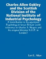 Charles Allen Oakley and the Scottish Division of the National Institute of Industrial Psychology - A Contribution to Occupational Psychology in Great