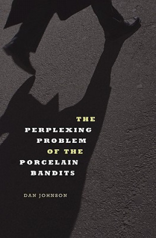 The Perplexing Problem of the Porcelain Bandits