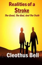 Realities Of A Stroke: The Good, The Bad, and The Truth