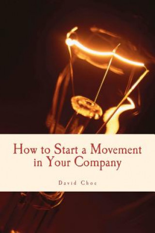How to Start a Movement in Your Company