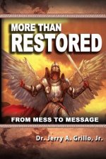 More Than Restored: From Mess to Message