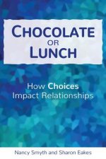 Chocolate or Lunch: How Choices Impact Relationships