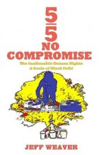 5/5 No Compromise: The Inalienable Human Rights & Souls of Black Folk!