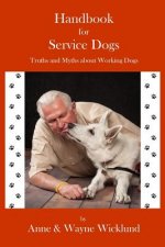 Handbook for Service Dogs: Truths and Myths about Working Dogs