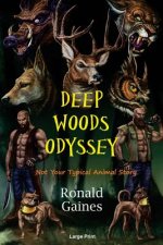 Deep Woods Odyssey: A Mature Animal Story