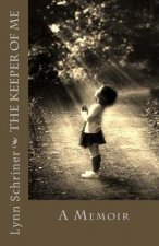 The Keeper of me: A Memoir