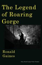 The Legend of Roaring Gorge