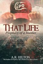 That Life: Prophecy of a Hustler