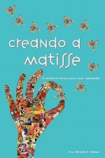 Creando a Matisse: Un sistema magnífico para crear realidades