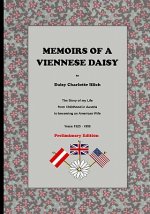 Memoirs Of A Viennese Daisy: The Story Of My Life From Childhood In Austria To Becoming An American Wife