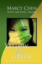 Yellow & Green: Not an Autobiography of Marcy Chen