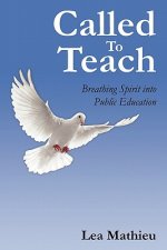 Called To Teach: Breathing Spirit into Public Education