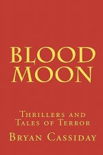 Blood Moon: Thrillers and Tales of Terror