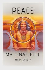 Peace, My Final Gift
