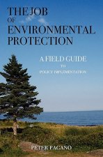 The Job of Environmental Protection: A Field Guide to Policy Implementation