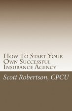 How To Start Your Own Successful Insurance Agency