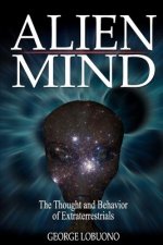 Alien Mind: The Thought and Behavior of Extraterrestrials