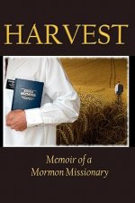 Harvest: Memoir of a Mormon Missionary