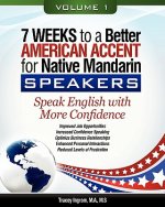 7 Weeks to a Better American Accent for Native Mandarin Speakers VOLUME 1