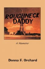 Roughneck Daddy: : A Memoir