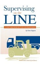 Supervising on the Line: A Self Help Guide for First Line Supervisors