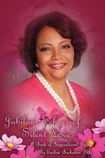 Jubilant Echoes of Silent Love: An Inspirational Journey In Poetry