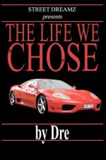 The Life We Chose