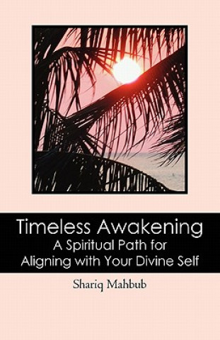 Timeless Awakening: A Spiritual Path for Aligning with Your Divine Self