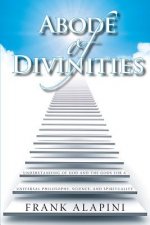 Abode of Divinities: Understanding of God and the Gods for a Universal Philosophy, Science, and Spirituality