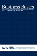 Business Basics: Tactics for Success & Satisfaction