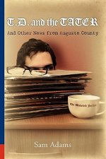 T.D. and the Tater: And Other News from Augusta County