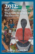 2012: The One Heart Transformation, Four Discourses