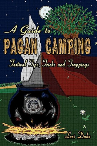 A Guide to Pagan Camping: Festival Tips, Tricks and Trappings