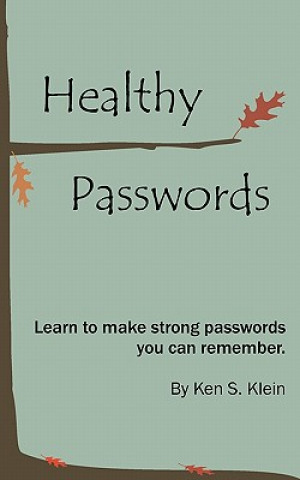 Healthy Passwords: Learn to make strong passwords you can remember