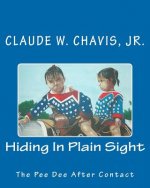 Hiding In Plain Sight: The Pee Dee Indians After Contact