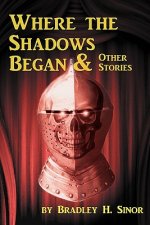 Where the shadows began & other stories
