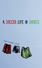 A Soccer Life in Shorts