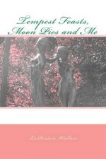Tempest Feasts, Moon Pies and Me