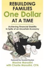 Rebuilding Families One Dollar at a Time: Achieving Financial Stability In Spite of an Uncertain Economy
